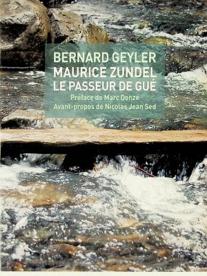 Maurice Zundel - Le passeur de gué