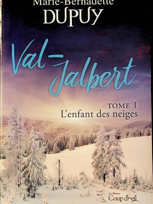 Val-Jalbert T. 01 - L'enfant des neiges