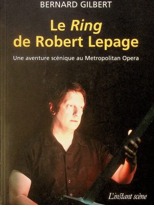 Le Ring de Robert Lepage