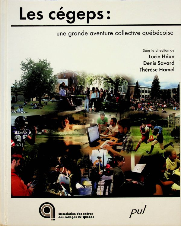 Les cégeps: une grande aventure collective québécoise