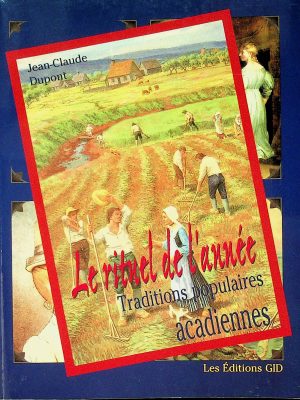 Le rituel de l'année - Traditions populaires acadiennes