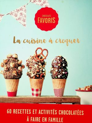 Chocolats Favoris - La cuisine à croquer