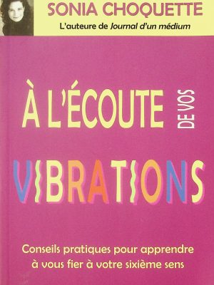 À l'écoute de vos vibrations