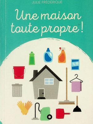 Une maison toute propre!