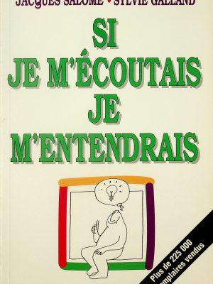 Si je m'écoutais, je m'entendrais
