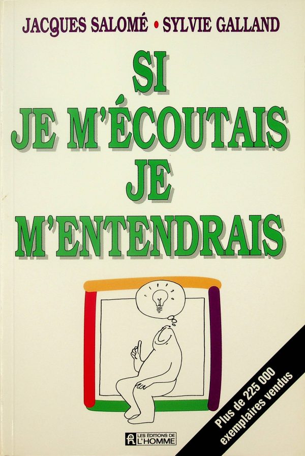 Si je m'écoutais, je m'entendrais