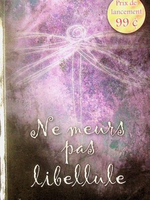Visions T. 01 - Ne meurs pas libellule