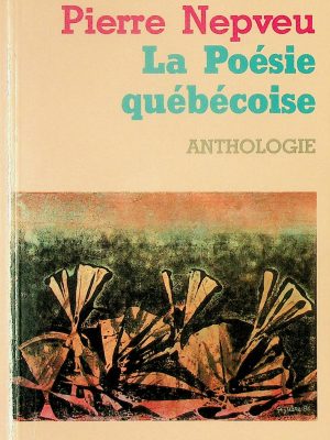 (En vitrine) La poésie québécoise -  Anthologie