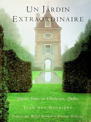 Un jardin extraordinaire - Quatre-Vents, en Charlevoix, Québec