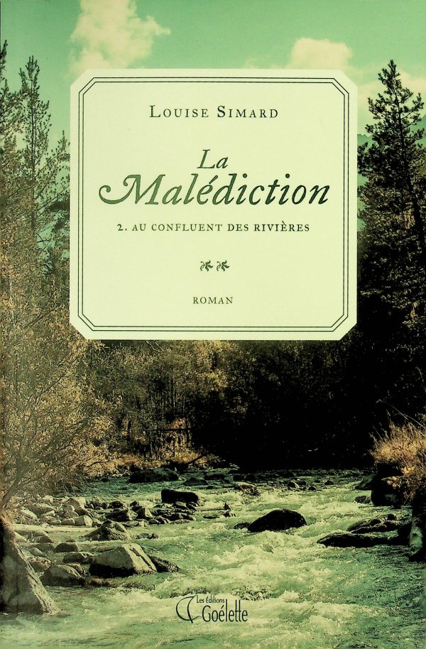 La malédiction T. 02 - Au confluent des rivières
