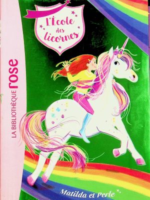 La bibliothèque rose - L'école des licornes T. 09 - Matilda et Perle