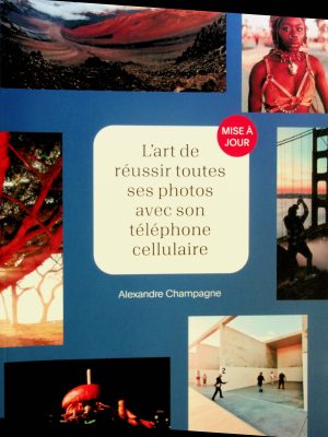L'art de réussir toutes ses photos avec son téléphone cellulaire