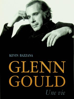 Glenn Gould - Une vie