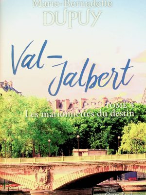 Val-Jalbert T. 04 - Les marionnettes du destin
