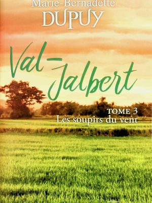 Val-Jalbert T. 03 - Les soupirs du vent