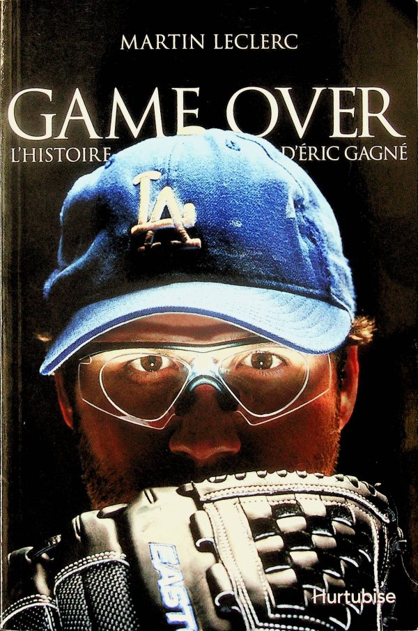 Game over - L'histoire d'Éric Gagné