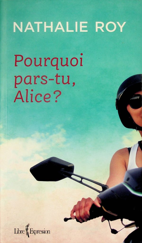 Pourquoi pars-tu, Alice?