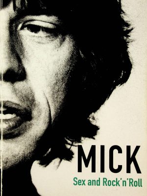 Mick - Sex and Rock'n'Roll (Mick Jagger)
