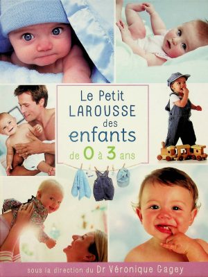 Le petit Larousse des enfants de 0 à 3 ans