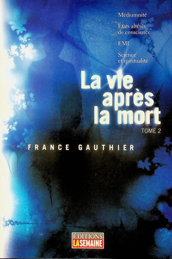 La vie après la mort T. 02