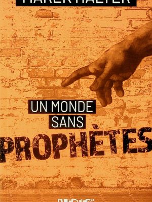 Un monde sans prophètes