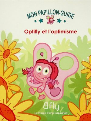 Mon papillon guide T. 04 - Confifly et l'optimisme