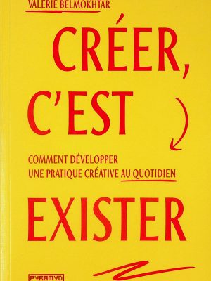 Créer, c'est exister