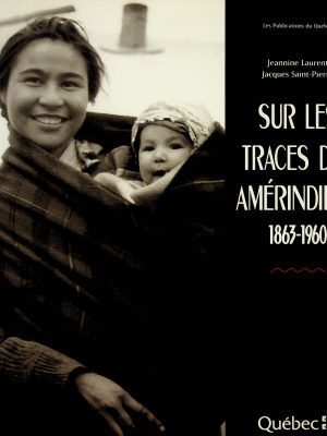 Sur les traces des amérindiens 1863-1960