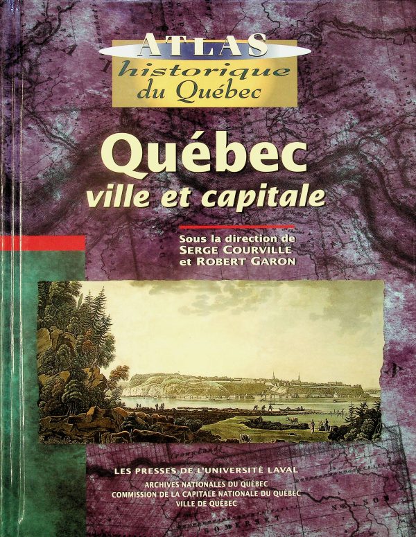 Atlas historique du Québec - Québec, ville et capitale