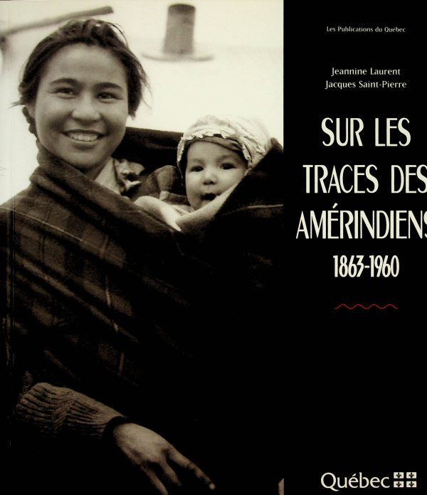 Sur les traces des amérindiens 1863-1960