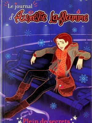 Le journal d'Aurélie Laflamme T.07 - Plein de secrets