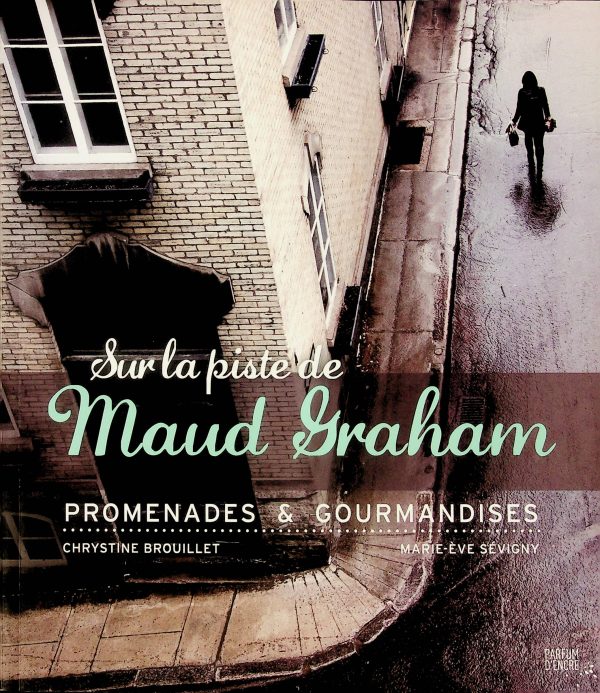 Sur la piste de Maud Graham - Promenades & Gourmandises