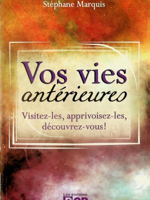 Vos vies antérieures