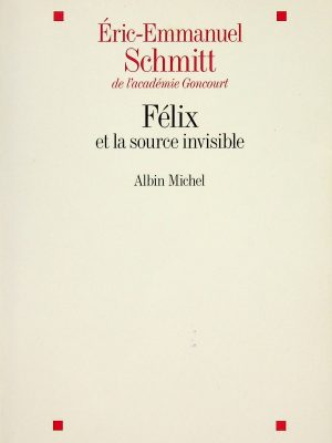 Félix et la source invisible