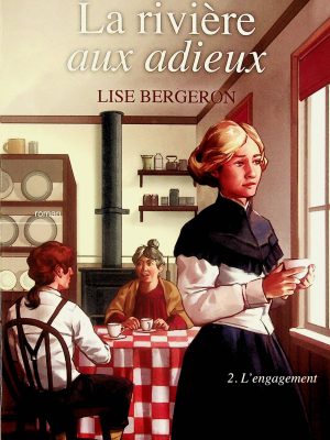 La rivière aux adieux T. 02 - L'engagement