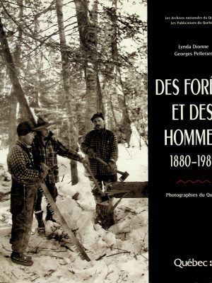 Des forêts et des hommes 1880-1982