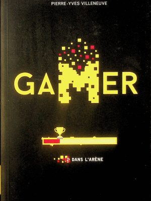 Gamer T. 02 - Dans l'arène