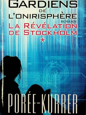 Les gardiens de l'onirisphère T. 01 - La révélation de Stockholm