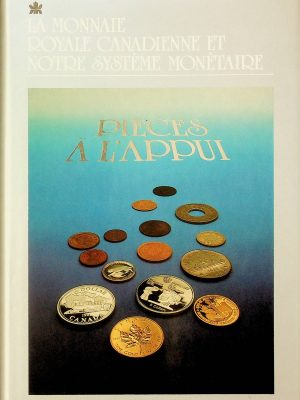 Pièces à l'appui - La monnaie royale canadienne et notre système monétaire