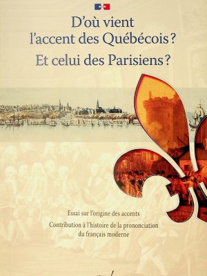 D'où vient l'accent des Québécois? Et celui des Parisiens?