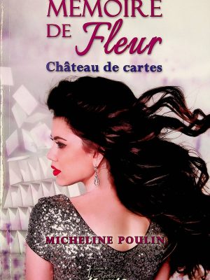 Mémoire de Fleur T. 01 - Château de cartes