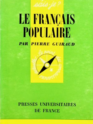 Que sais-je? T. 1172 - Le français populaire