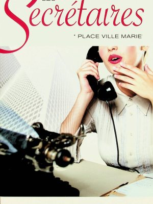 Les Secrétaires T. 01 - Place Ville Marie