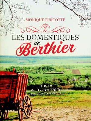 Les domestiques de Berthier T. 02 - 1773-1776 - Dans la tourmente