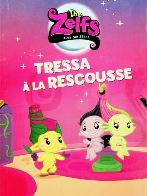 Aime ton Zelf! Tressa à la rescousse