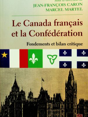 Le Canada français et la Confédération