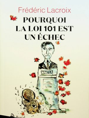 Pourquoi la loi 101 est un échec