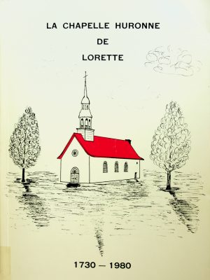 La chapelle huronne de Lorette
