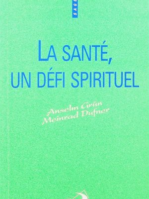 La santé, un défi spirituel