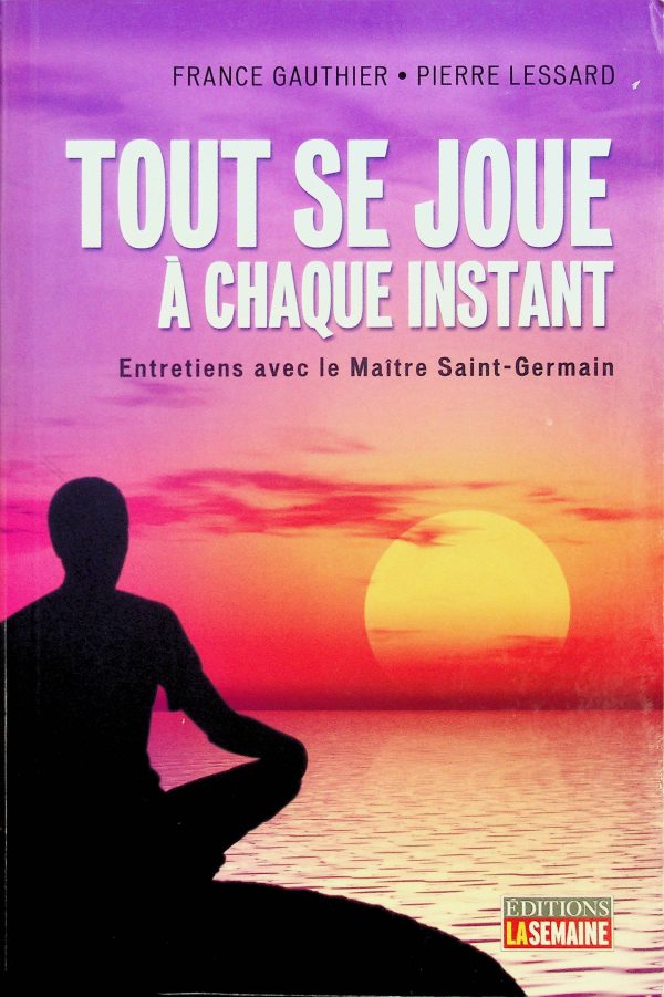 Tout se joue à chaque instant